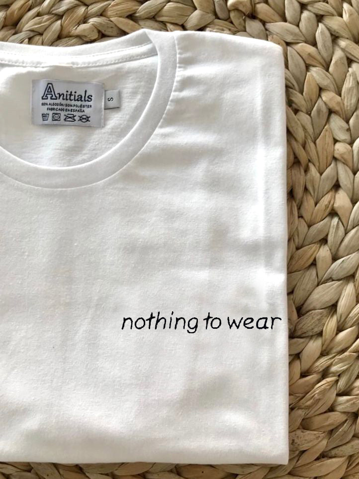 WHITE T-SHIRT "nothing to wear"